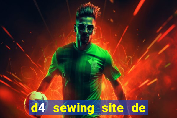 d4 sewing site de relacionamento login